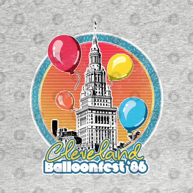 Cleveland Balloonfest 86 / Vintage Style Faded Design by DankFutura